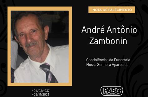 Pasc E Familiares Comunicam O Falecimento De Andr Ant Nio Zambonin