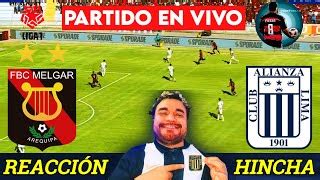 MELGAR 1 2 ALIANZA LIMA EN VIVO LIGA 1 MAX Reaccion Hincha By