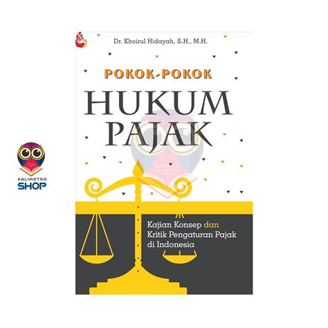 Jual Buku Huku Pokok Pokok Hukum Pajak Dr Khoirul Hidayah S H M