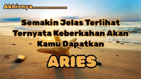 Aries Akhirnya Semakin Jelas Terlihat Ternyata Keberkahan Akan