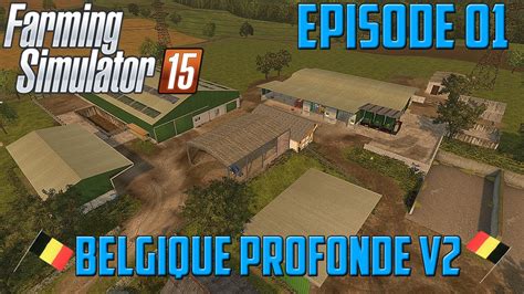 Farming Simulator Belgique Profonde V Episode Youtube