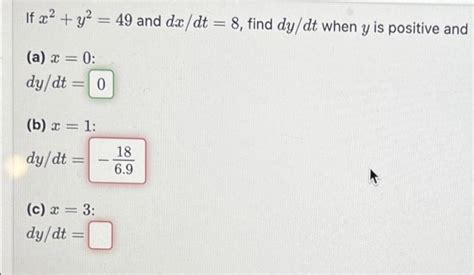 Solved If X2 Y2 49 And Dx Dt 8 Find Dy Dt When Y Is Chegg