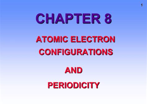 Atomic Electron Configurations And Periodicity