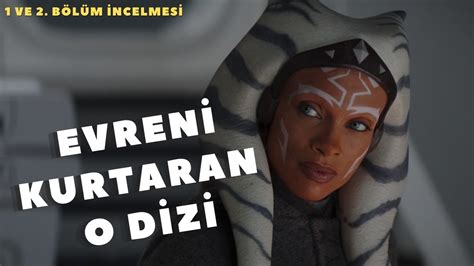 AHSOKA 1 VE 2 BÖLÜM İNCELEME Bu Diziyi İzlemeden Önce Hangi