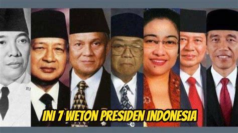 7 Weton Presiden Indonesia Dari Soekarno Soeharto Hingga Jokowi Ada