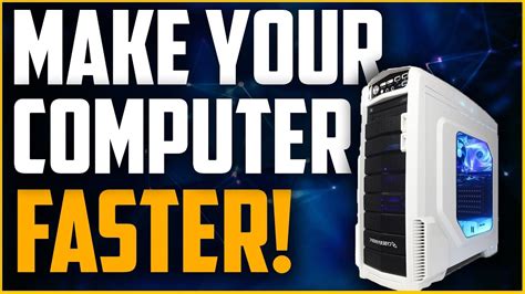 How To Make Your Computer Faster Speed Up Your Computer In 5 Minutes