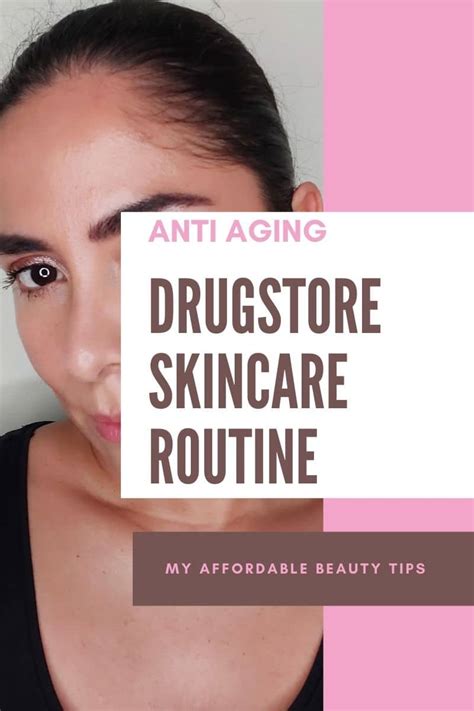 Anti Aging Skincare Routine For Beginners Drugstore Edition My