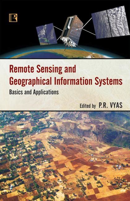 Remote Sensing And Geographical Information Systems Basics And