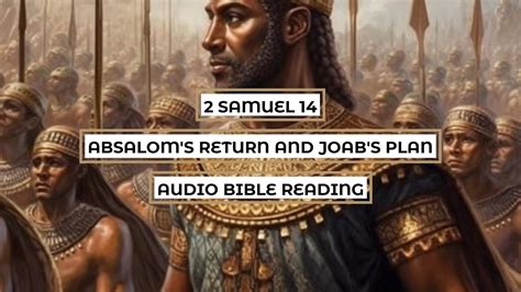 Samuel Absalom S Return And Joab S Plan Clear Engaging Audio