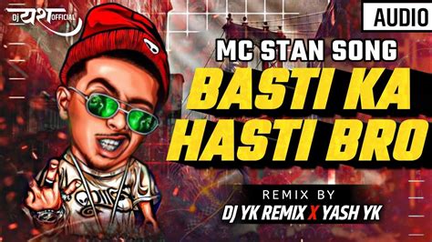 Basti Ka Hasti Dj Song Basti Ka Hasti Dj Remix Song Mc Stan Dj