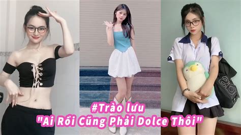 Tik Tok Việt Nam Nhảy Dolce Trào Lưu Ai Rồi Cũng Phải Dolce Thôi