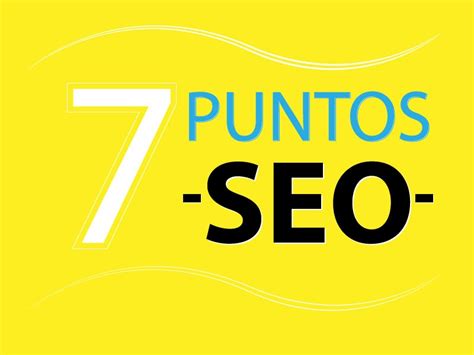 Los 7 Puntos Básicos Del Seo Puntos Básicos Etc O X Blog