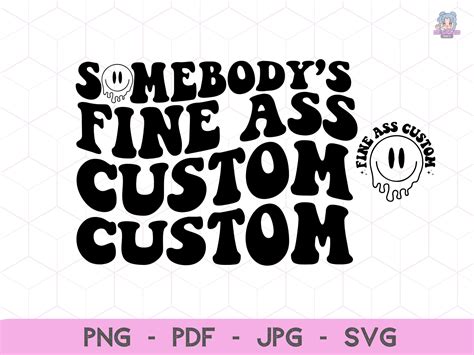 Somebodys Fine Ass Custom Design Svg Somebodys Fine Ass Svg Fine