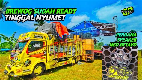 Brewog Di Lumajang Ready Tinggal Nyumet Speaker Neodyum Betavo Youtube