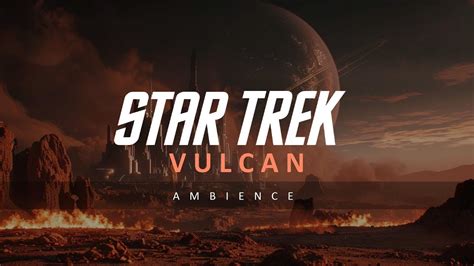 STAR TREK Vulcan Ambience For Studying Sleeping Relaxing YouTube