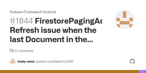 Firestorepagingadapter Refresh Issue When The Last Document In The