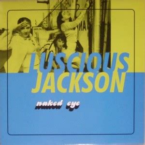 Luscious Jackson Naked Eye Promo UK Pop Catastrophe Co Uk