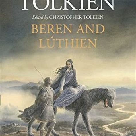 Stream Access Pdf Ebook Epub Kindle Beren And Luthien By Tolkien J R