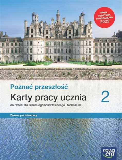 Nowe historia poznać przeszłość karty pracy 2 liceum i technikum zakres