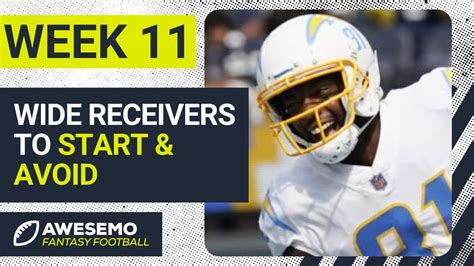 Start Em Sit Em Must Start Wide Receivers Week 11 Fantasy Football