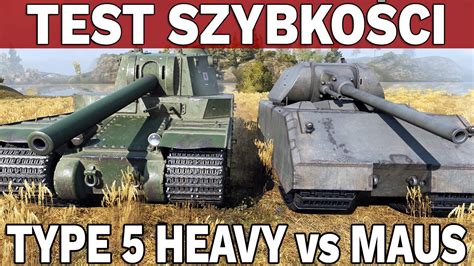 Type 5 Heavy vs Maus Test szybkości World of Tanks YouTube