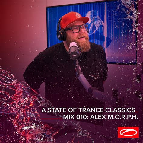 ‎a State Of Trance Classics Mix 010 Alex M O R P H Dj Mix Album By Alex M O R P H