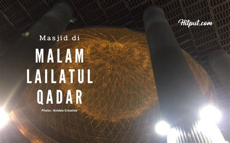 Cara Mempercantik Masjid Di Malam Lailatul Qadar Pasti Nyaman