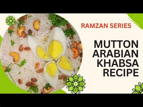 Ramzan Series Mutton Arabian Khabsa Recipe Mughlai Khabsa Recipe