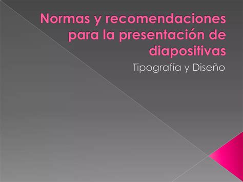 Normas Y Recomendaciones Para La Presentación De Diapositivas Ppt