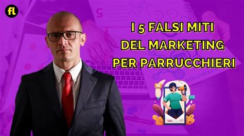 I Falsi Miti Del Marketing Per Parrucchieri Youtube