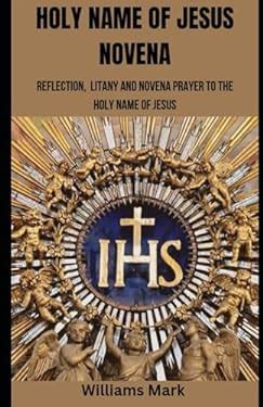 Holy Name of Jesus Novena: Reflection, Litany and Novena to the Holy ...