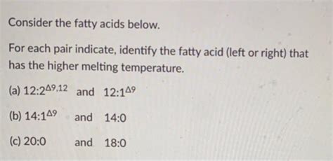 Solved Consider The Fatty Acids Below For Each Pair Chegg