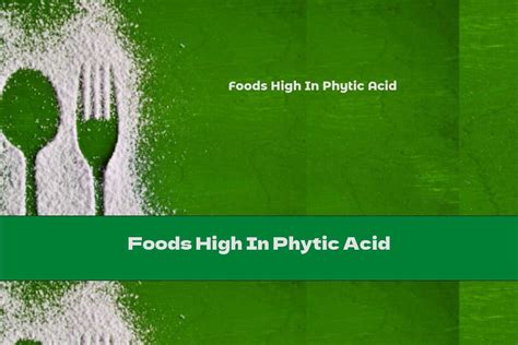 Foods High In Phytic Acid This Nutrition