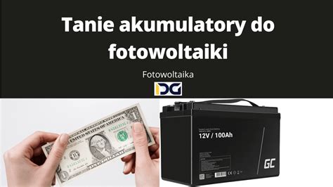 Tanie Akumulatory Do Fotowoltaiki Porad Idg