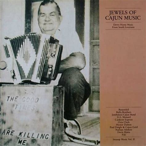 Jewels Of Cajun Music Down Home Music From South Louisiana By Various