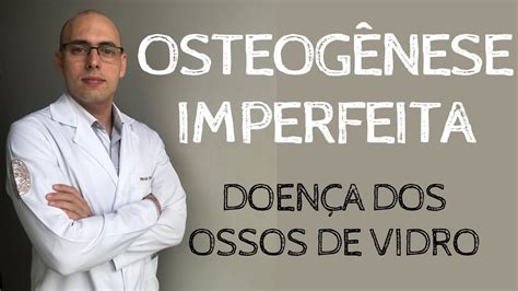 Osteog Nese Imperfeita Explica O Completa Para Pacientes Doen A Dos