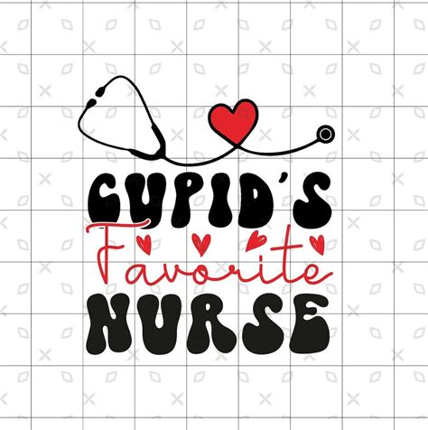 Cupids Favorite Nurse Svg Cut File For Cricut Valentines Day Svg Nursing Png Stethoscope