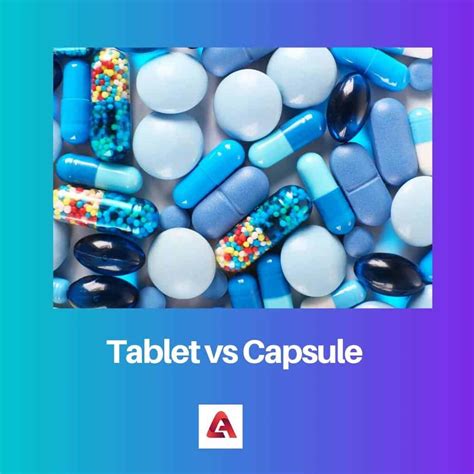 Tableta Vs Cápsula Diferencia Y Comparación