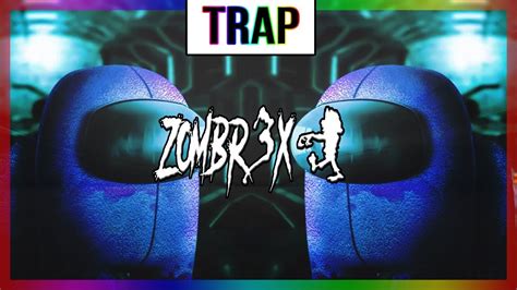 Among Us Theme Song Trap Remix Zombr X The Impostor Free