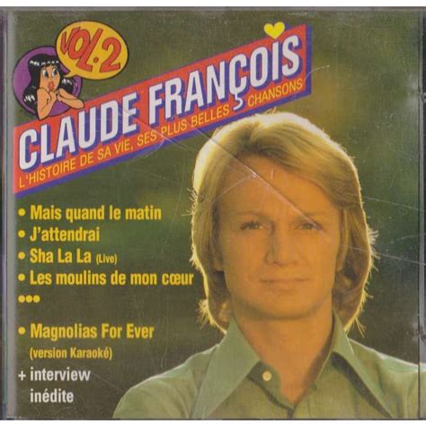 L Histoire De Sa Vie Ses Plus Belles Chansons Vol 2 De Claude