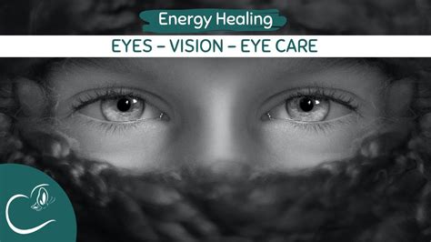 Energy Healing For Your Eyes Vision Eye Care Youtube