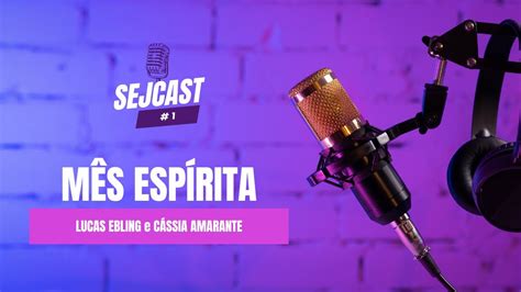 Sejcast M S Esp Rita Youtube