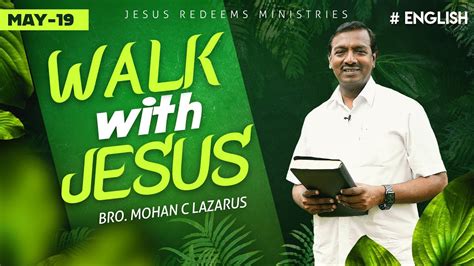 Walk With Jesus Bro Mohan C Lazarus May English Youtube