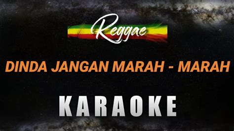 Dinda Jangan Marah Marah Karaoke Reggae Youtube