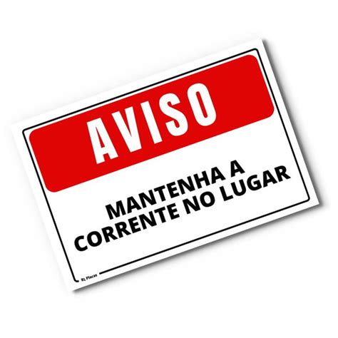 Placa Aviso Mantenha A Corrente No Lugar 30x20 Cm No Elo7 RL Placas