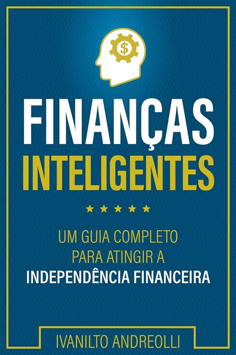 Amazon br eBooks Kindle FINANÇAS INTELIGENTES UM GUIA COMPLETO