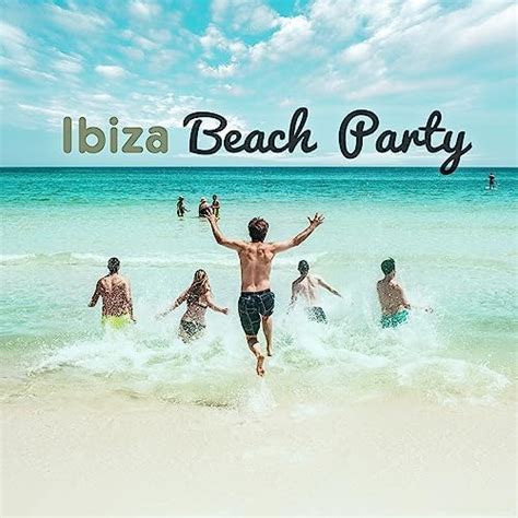 Ibiza Beach Party Best Chill Out Vibes Hot Music Summer Hits Sand And Sun Drinks Bar By