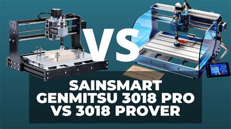 Sainsmart Genmitsu 3018 Pro vs. 3018 PROVer: Which is Best? - CNCSourced