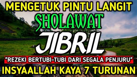 BANJIR REZEKI DARI ARAH TAK DI SANGKA SANGKASHOLAWAT JIBRIL MERDU