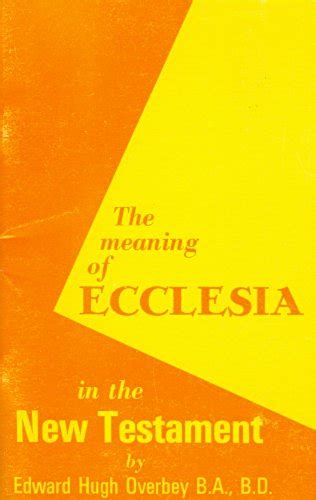 The Meaning Of Ecclesia In The New Testament 9780866450447 Abebooks